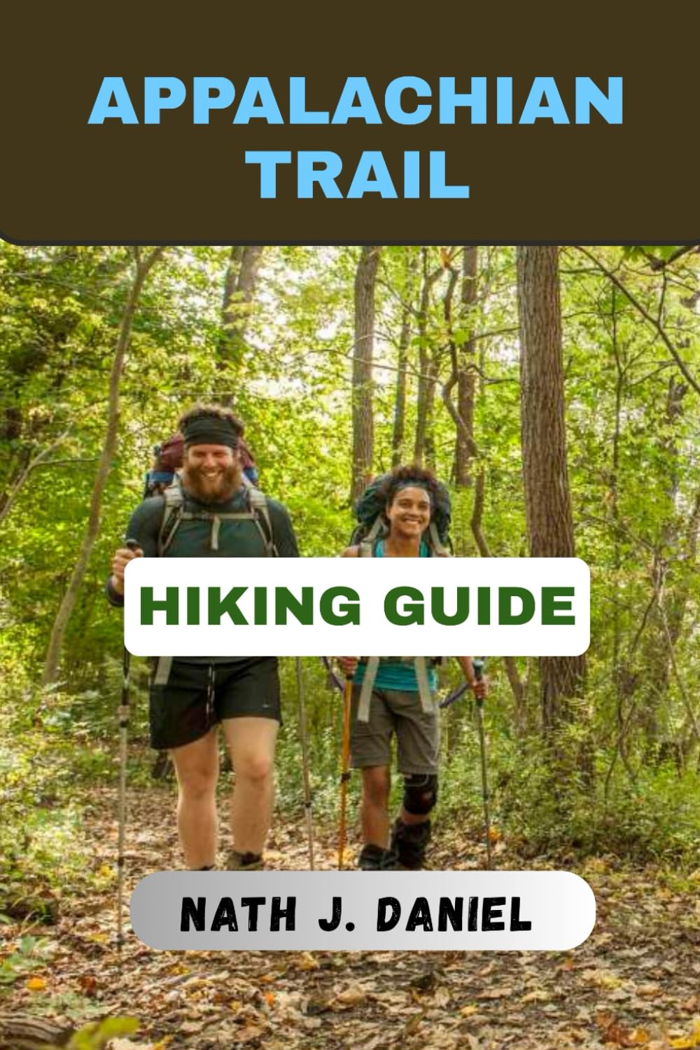 THE APPALACHIAN TRAIL HIKING GUIDE: 25 (Footsteps Through Nature)
