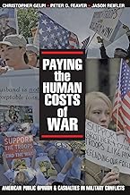 Paying the Human Costs of War: American Public Opinion and Casualties in Military Conflicts