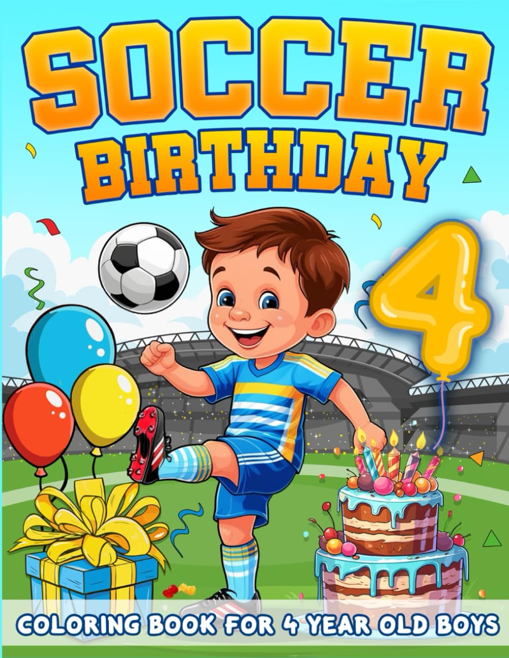Soccer Birthday For 4 Year Old Boys: Birthday Boy Gift Idea, 4th Birthday Party Favors, Coloring Books For 4 Year Old Kids