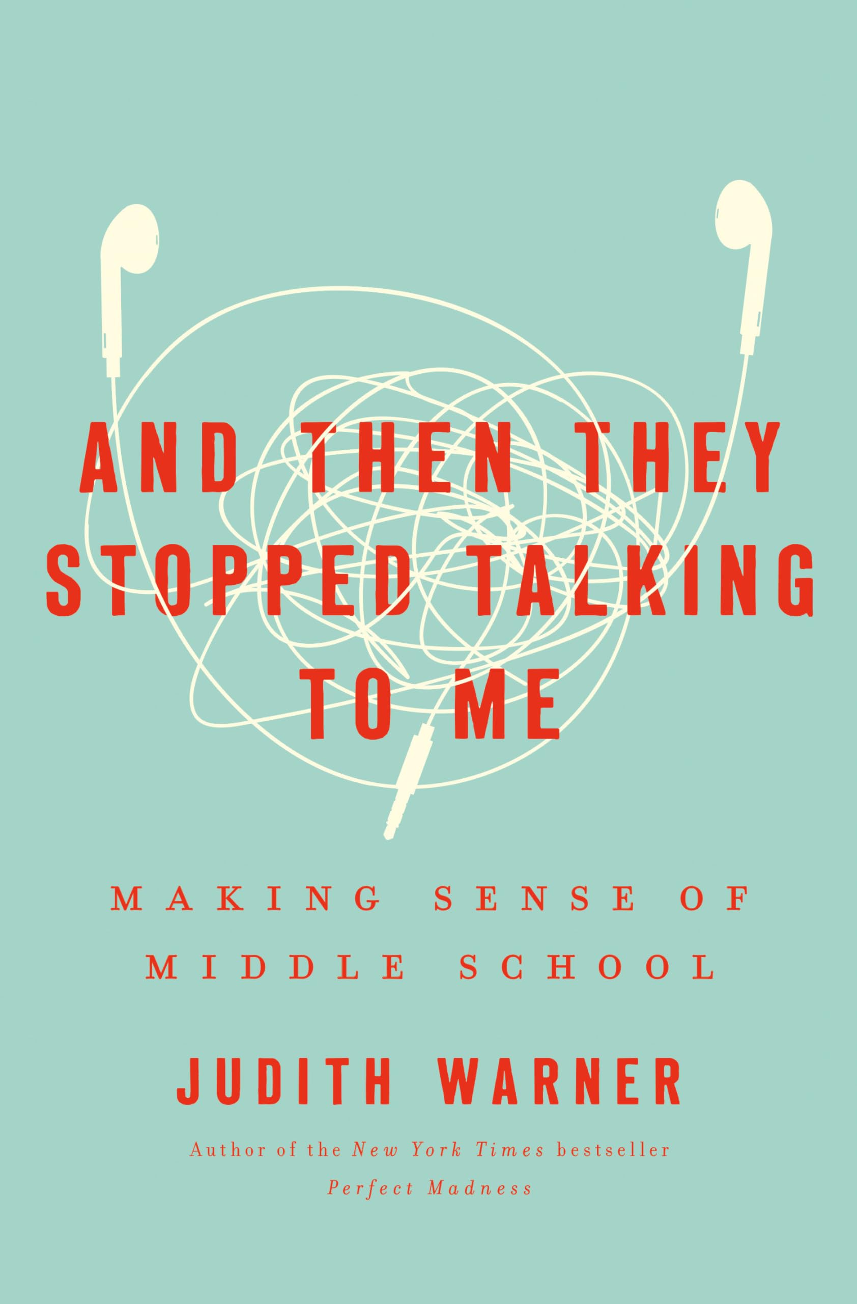 Cover of And Then They Stopped Talking to Me: Making Sense of Middle School