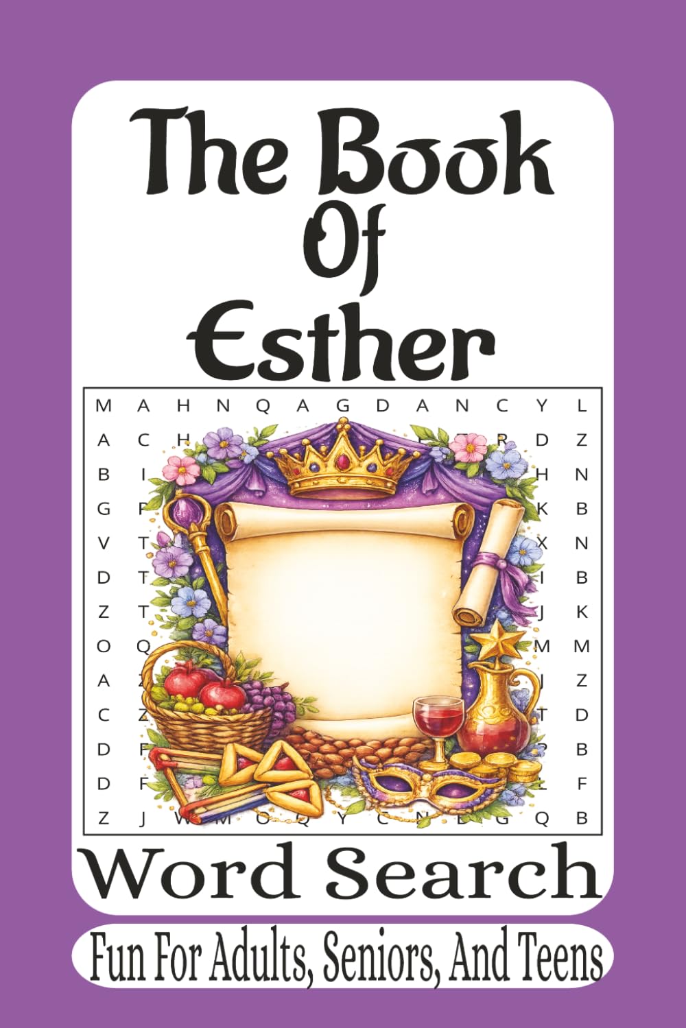 The Book Of Esther Word Search: 55 Bible Word Search Puzzles from the Book of Esther | Faith-Building Scripture Puzzle Fun with 9 Words Per Puzzle (The Bible Books Word Search Series)