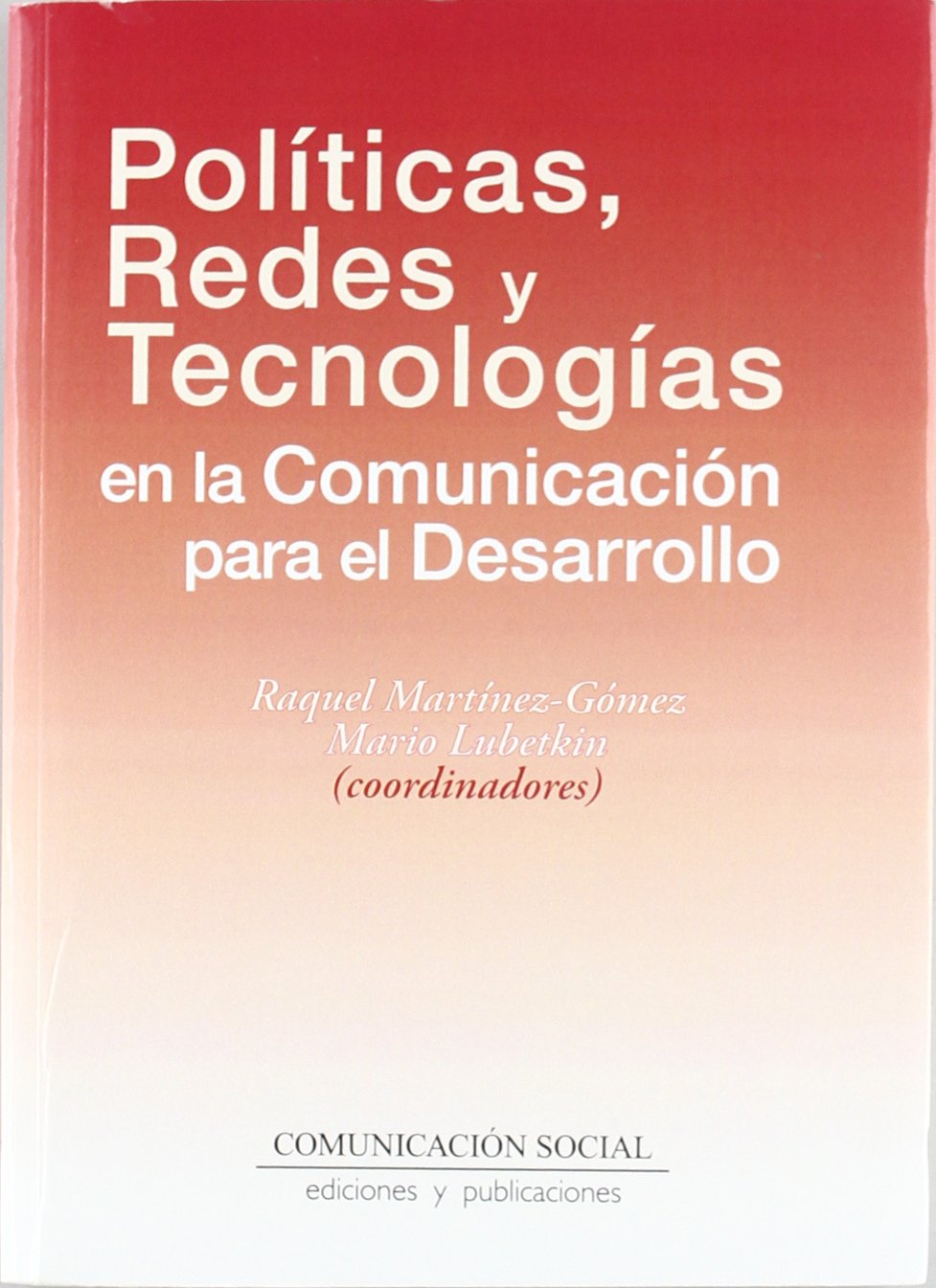 Políticas, redes y tecnologías en la Comunicación para el Desarrollo: 3 (Tiempos)