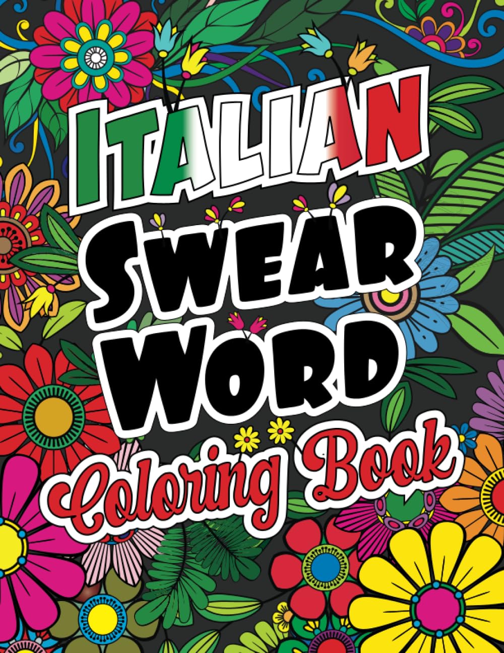 Italian Swear Word Coloring Book: Cuss Word Coloring Book For Adults - Italian Swear Words and Insults