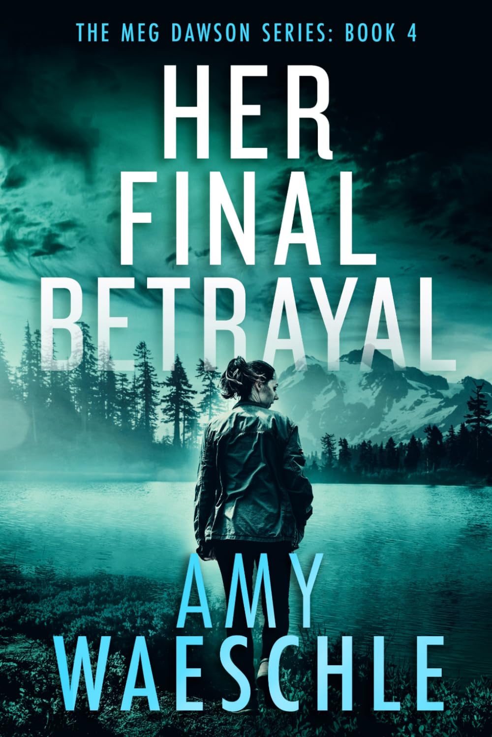 Her Final Betrayal: A Chilling Whodunnit Murder Mystery (Meg Dawson murder mysteries)