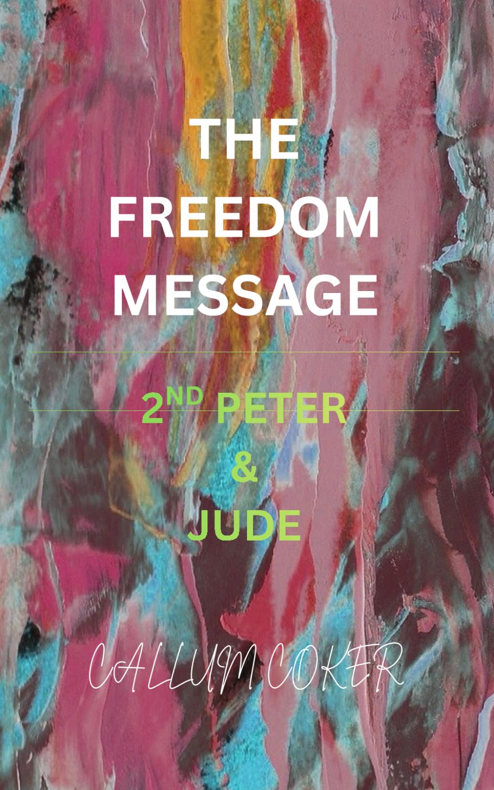 THE FREEDOM MESSAGE: 2ND PETER & JUDE