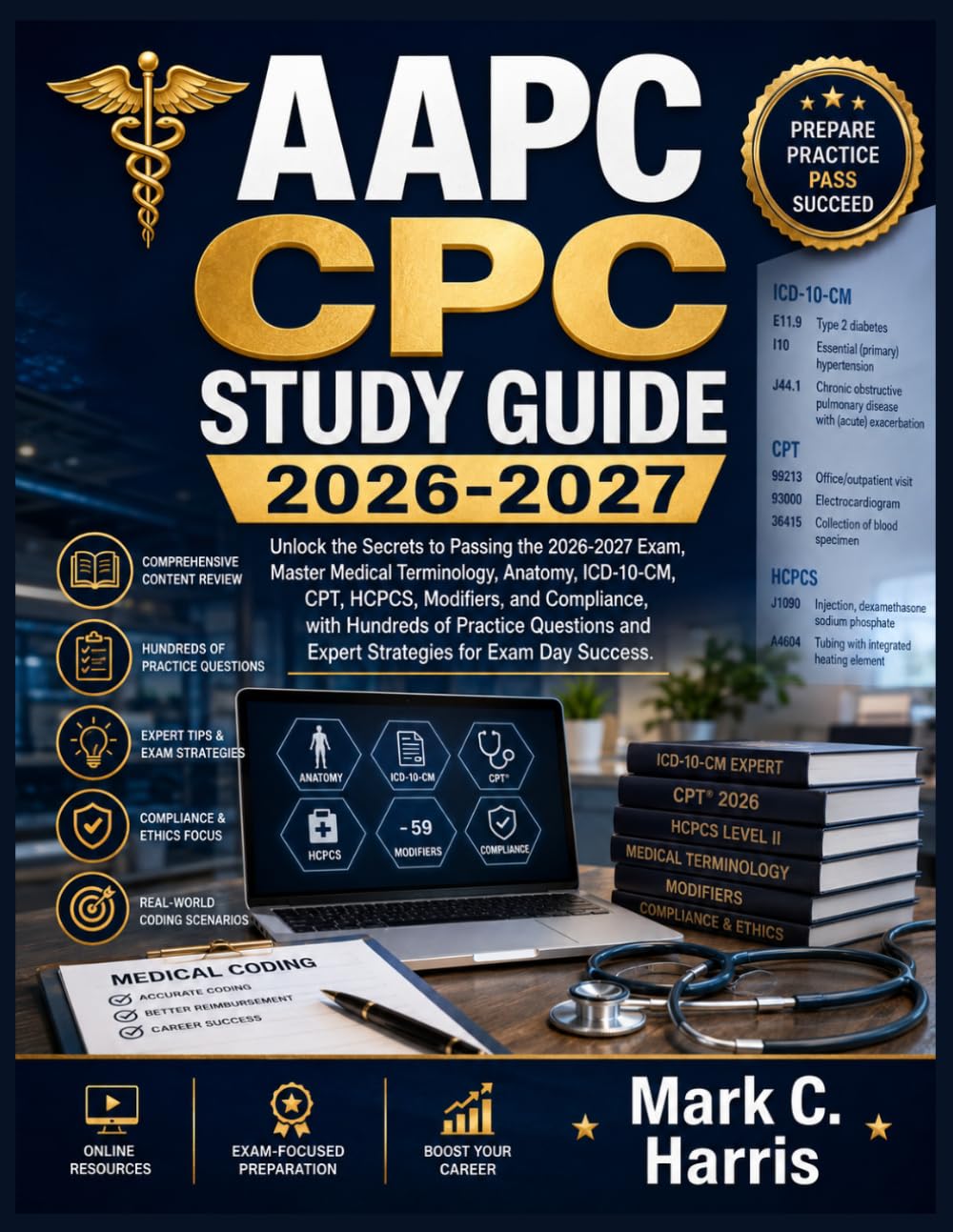 AAPC CPC Study Guide 2026-2027: Unlock the Secrets to Passing the 2026-2027 Exam,Master Medical Terminology, Anatomy, ICD-10-CM, CPT, HCPCS, ... and Expert Strategies for Exam Day Success