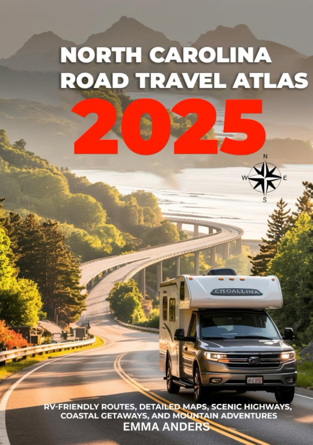 North Carolina Road Travel Atlas 2025: RV-Friendly Routes, Detailed Maps, Scenic Highways, Coastal Getaways, and Mountain Adventures