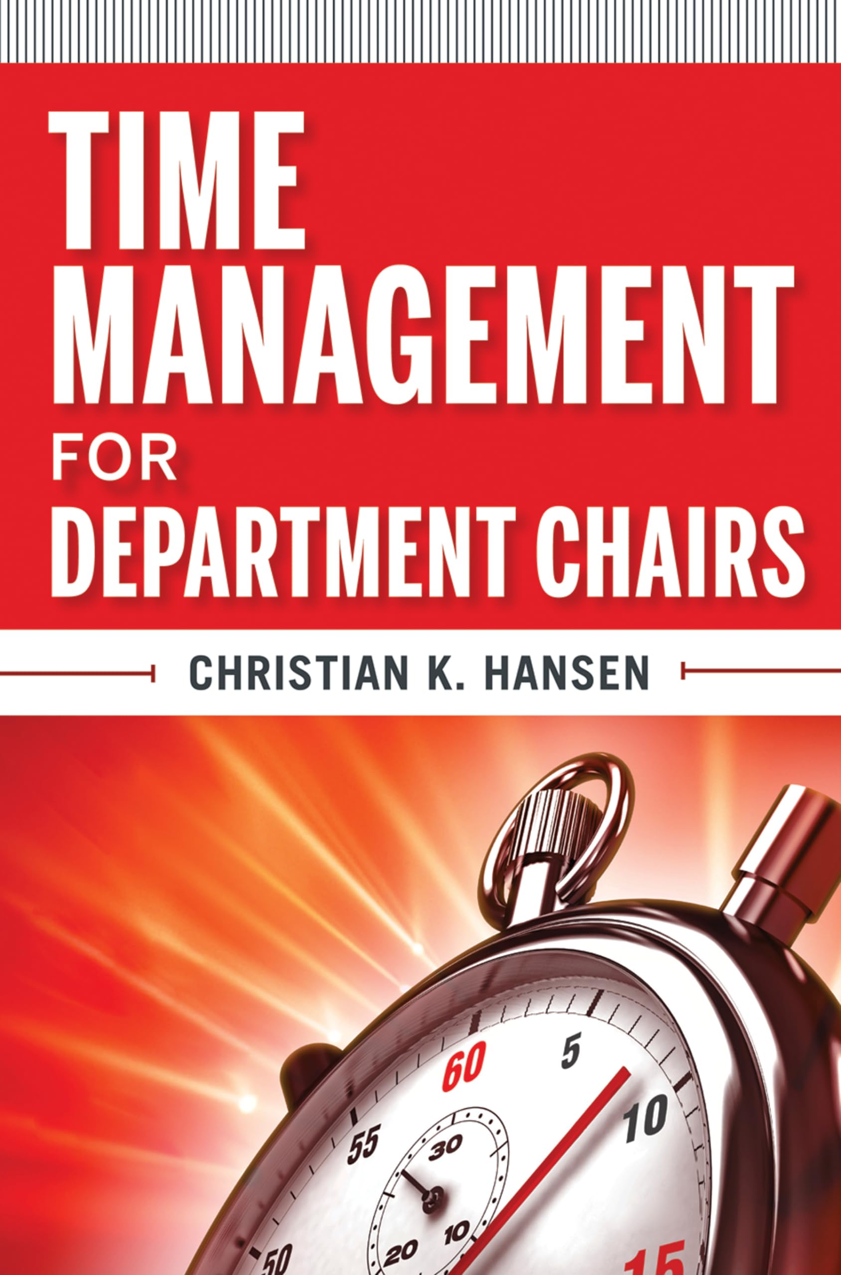 Time Management for Department Chairs: 129 (Jossey-Bass Resources for Department Chairs)