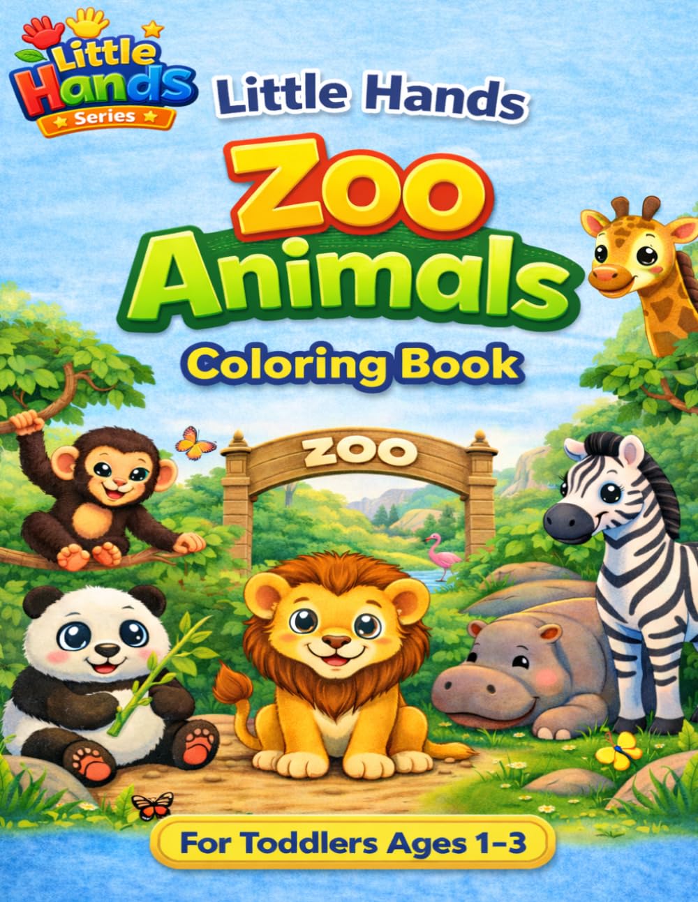 Little Hands Zoo Animals Coloring Book for Toddlers Ages 1-3: Easy Simple Animal Coloring Book for Kids | Baby’s First Coloring Book with Large ... Hands Series Coloring Books for Toddlers)