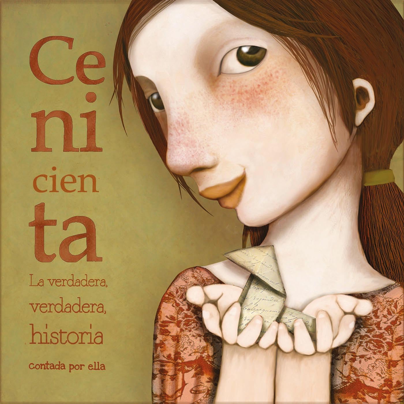 Cenicienta: La verdadera, verdadera historia contada por ella (Lumen Ilustrados)