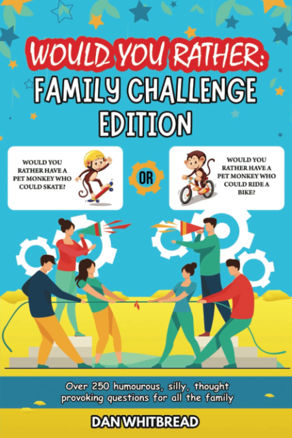 Would You Rather: Family Challenge Edition: Over 250 Humourous ,Silly, Thought Provoking,Questions for All the Family.