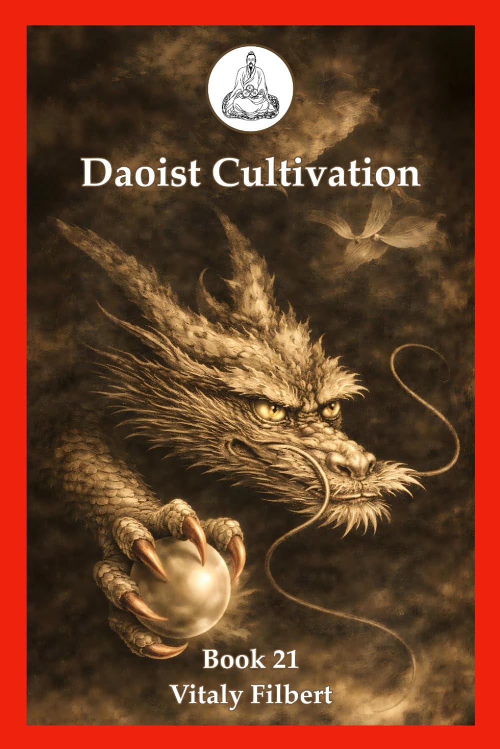 Daoist Cultivation, Book 21: Xìng Mìng Guīzhǐ: Touchstone of Xìng and Mìng: A Daoist Inner Alchemy Classic — Yuán Collection • Translation and Commentary
