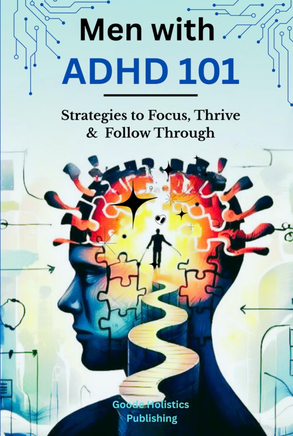 Men With ADHD 101: Strategies to Focus, Thrive & Follow Through