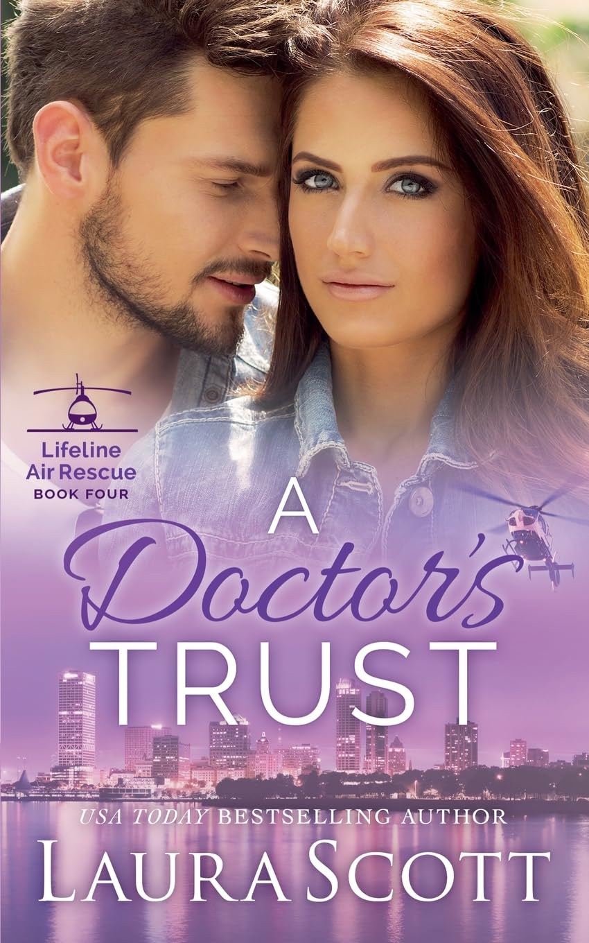 A Doctor's Trust: 4 (Lifeline Air Rescue)