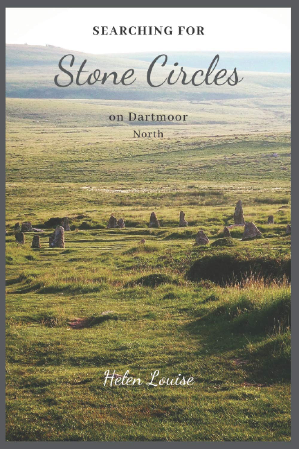 Searching For Stone Circles: On Dartmoor (North)