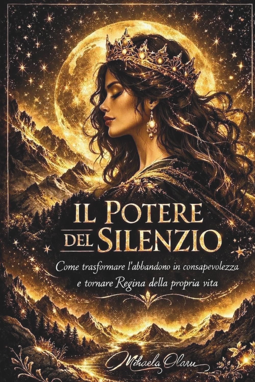 Il Potere del Silenzio: Come guarire dall’abbandono, smettere di inseguire e tornare Regina della propria vita