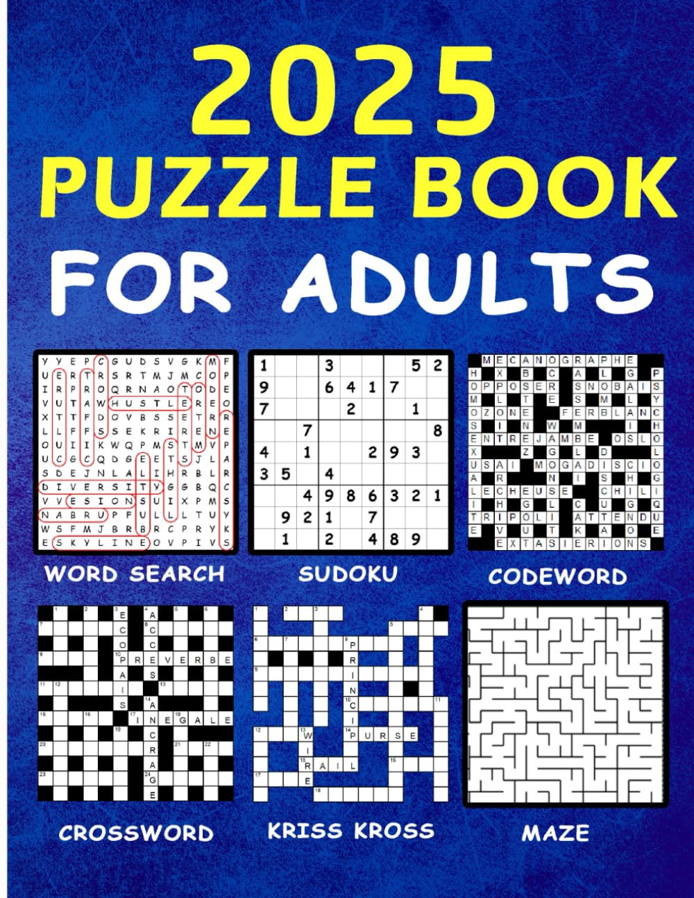 Puzzle book for adults: Activity book ! Wordsearch, Crossword, Codeword, Kriss Kross, Sudoku & Mazes (Puzzle Challenge)