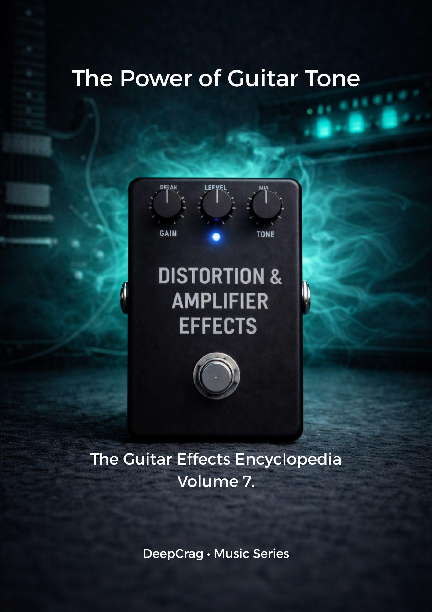 Guitar Effects Encyclopedia Vol VII power of guitar tone English edition livre de musique