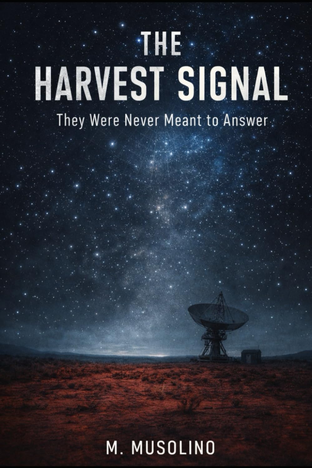 THE HARVEST SIGNAL: They Were Never Meant to Answer (THE HARVEST PROTOCOL)