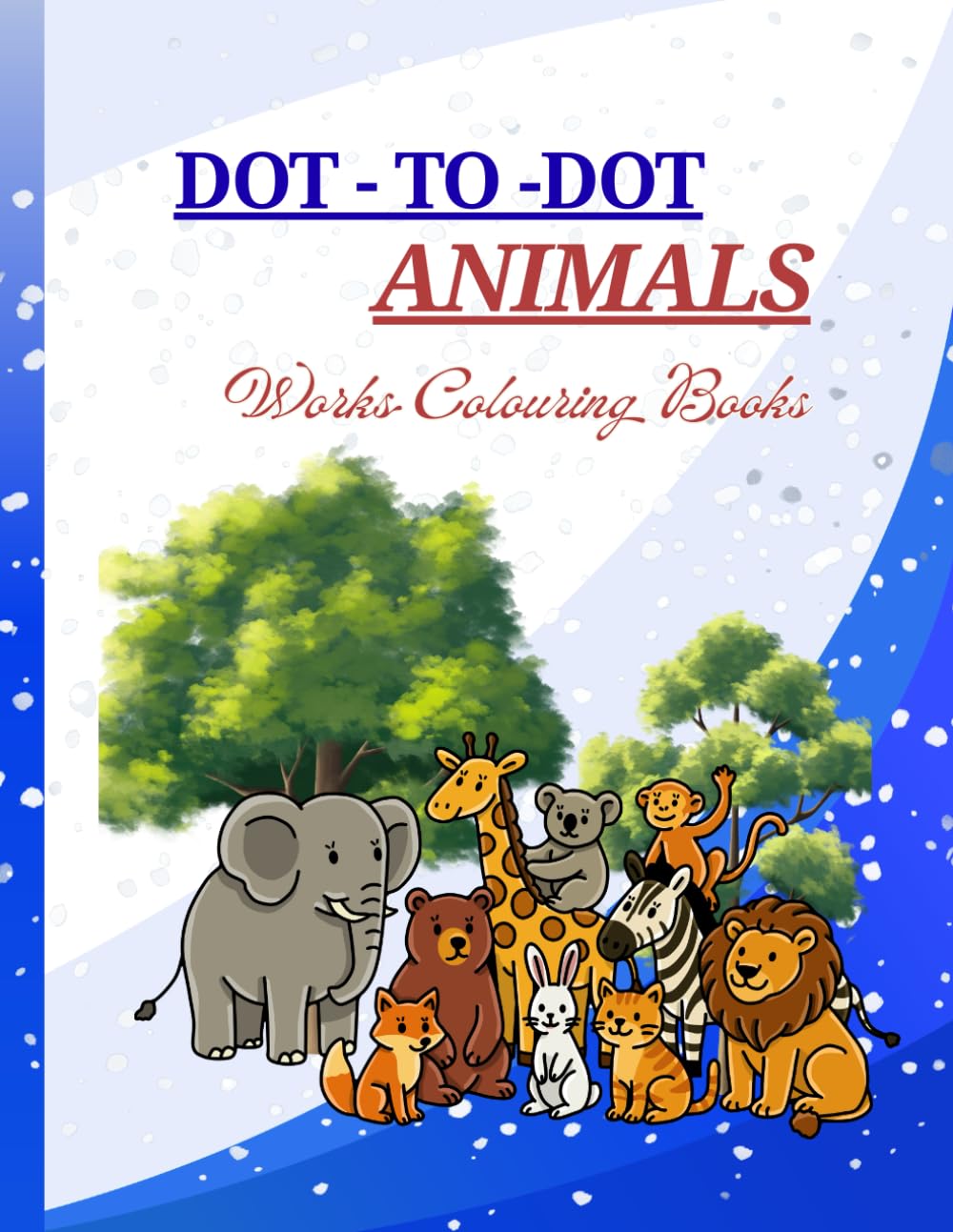 Dot-to-Dot Animals Coloring Workbook for Kids: Dots Animal Puzzles with Easy Coloring Pages for Early Learning, Counting & Creativity fun for kids