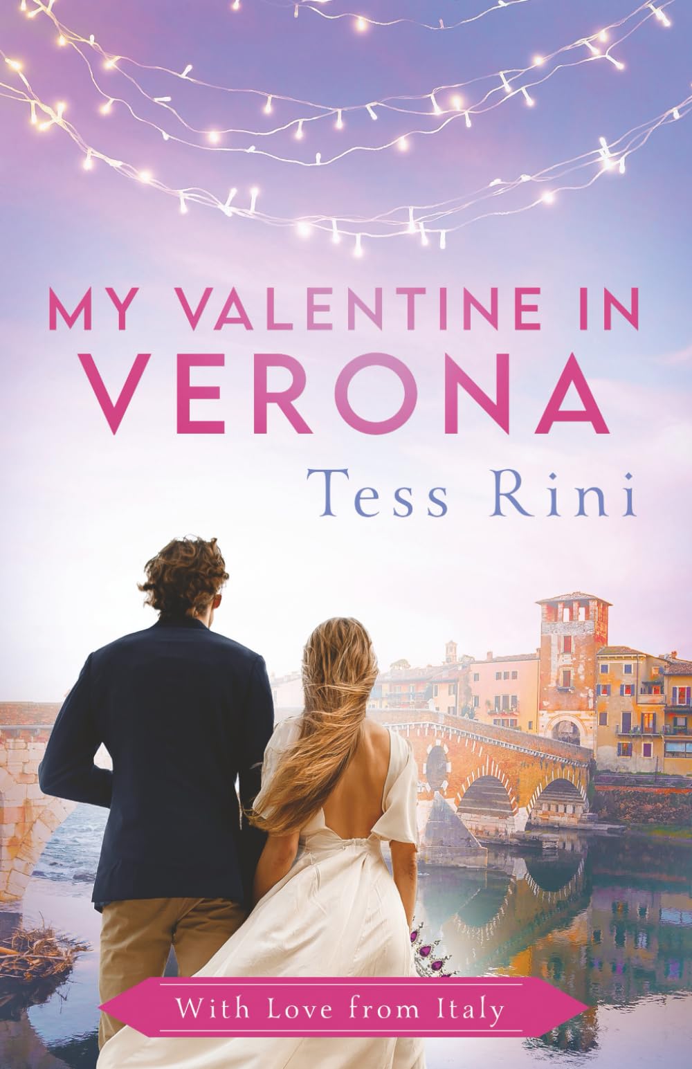 My Valentine in Verona (With Love From Italy)