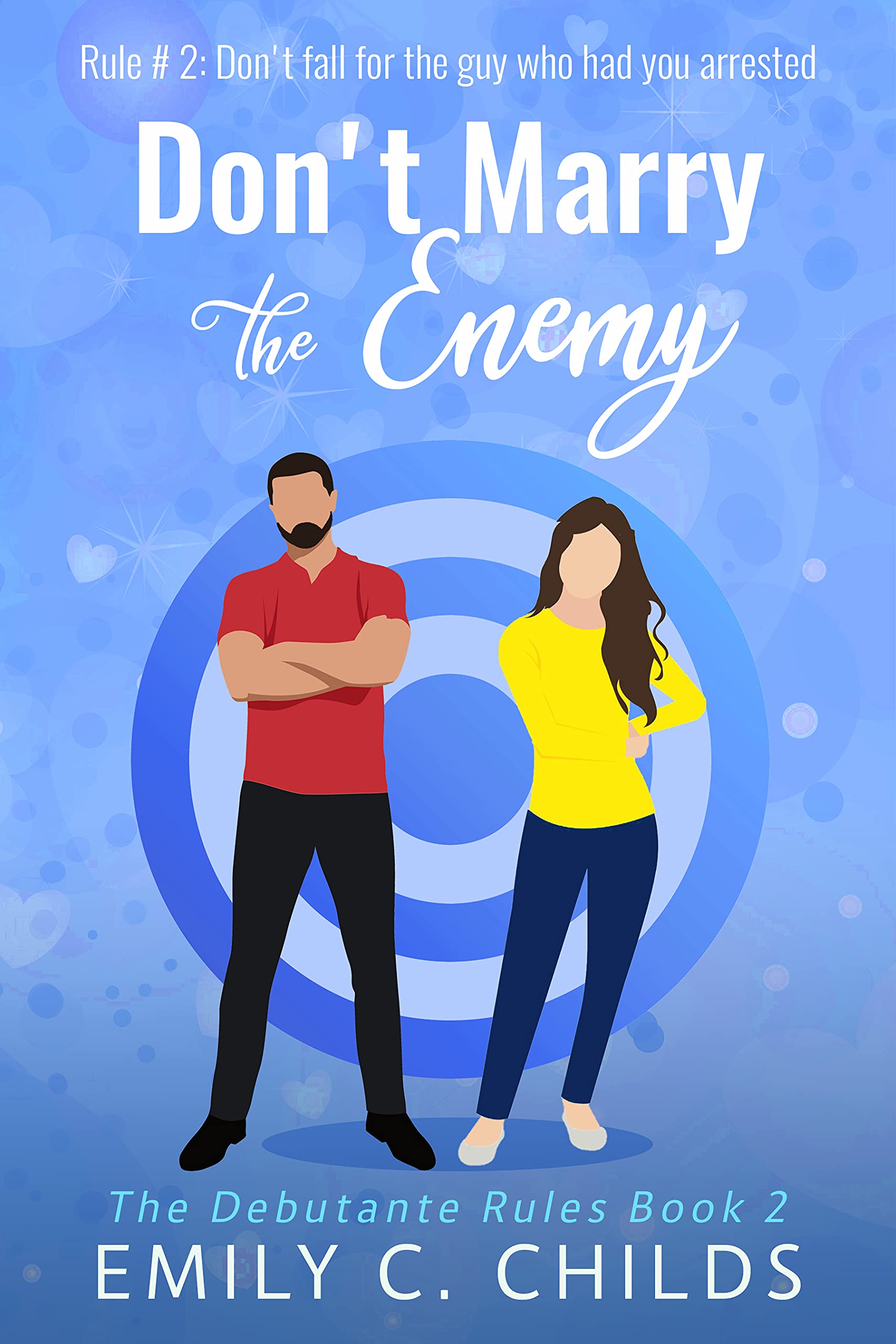 Don't Marry the Enemy: A sweet small town, enemies to lovers romance (The Debutante Rules Book 2)