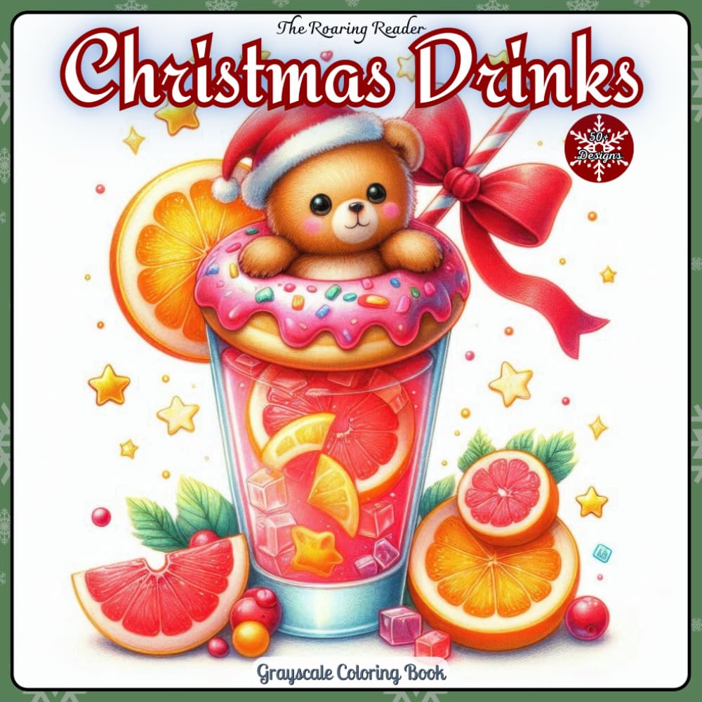 Christmas Drinks Grayscale Coloring Book: Featuring 52 Whimsical Grayscale Designs of Adorable Animals in Festive Christmas Outfits Enjoying ... Moments (Whimsical Holiday Coloring Series)