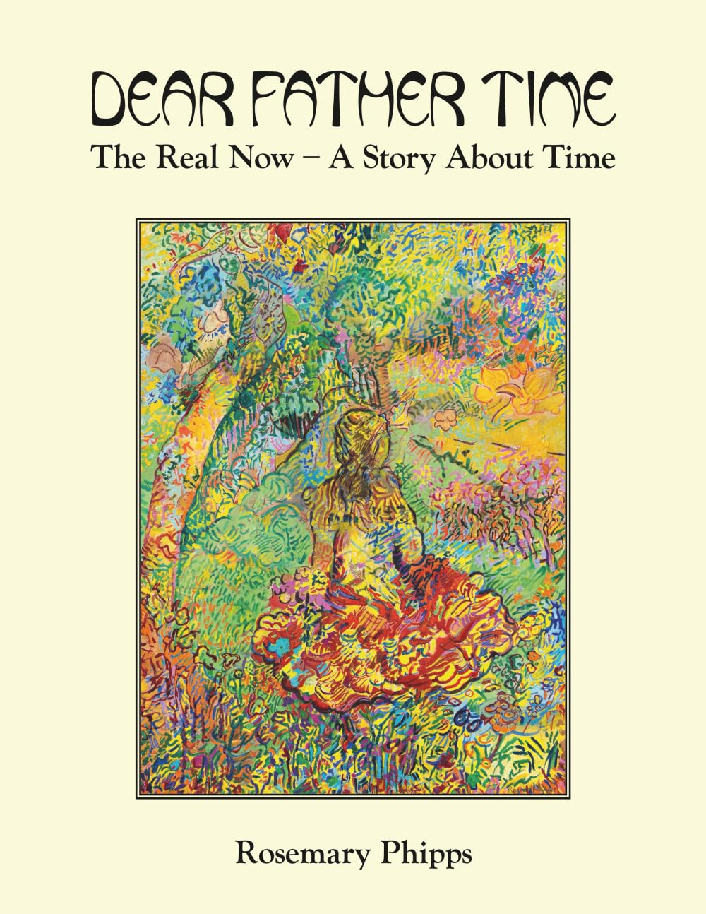 Dear Father Time: The Real Now – A Story About Time