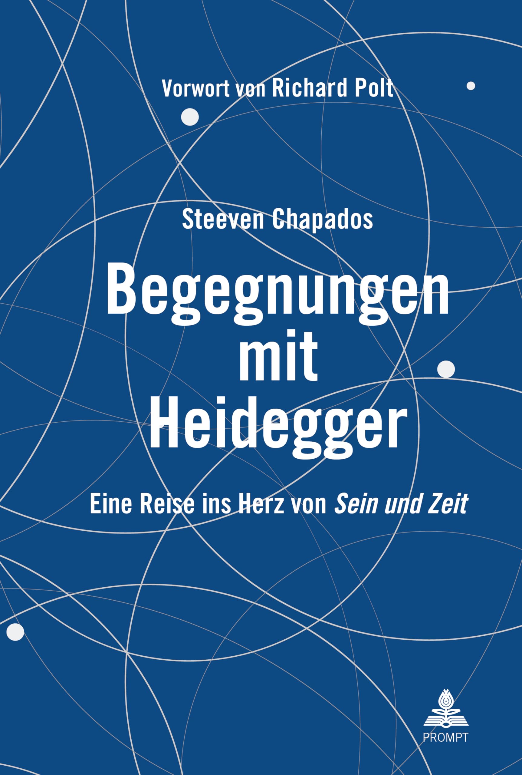Begegnungen mit Heidegger: Eine Reise ins Herz von Sein und Zeit
