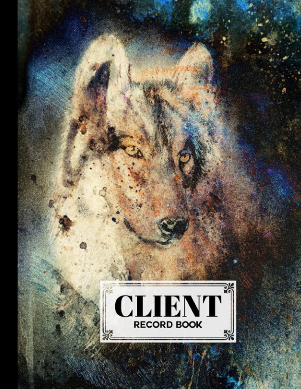 Client Record Book: Premium Wolf Cover Client Record Book, Client Data Organizer Log Book, 120 Pages, Size 8.5" x 11" Design by Willi Ruf