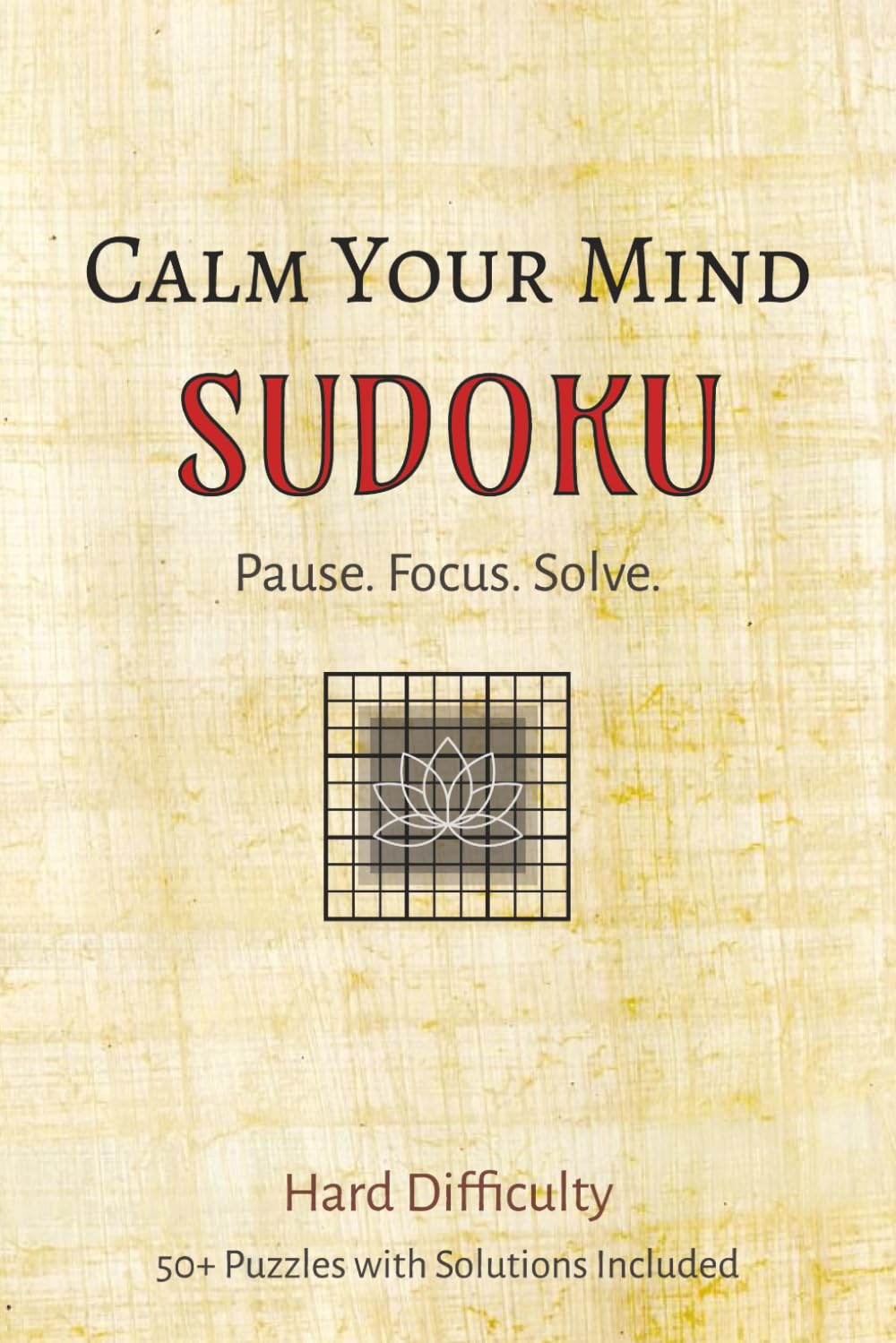 Calm Your Mind Sudoku: Hard Difficulty (Calm Mind Sudoku Series)