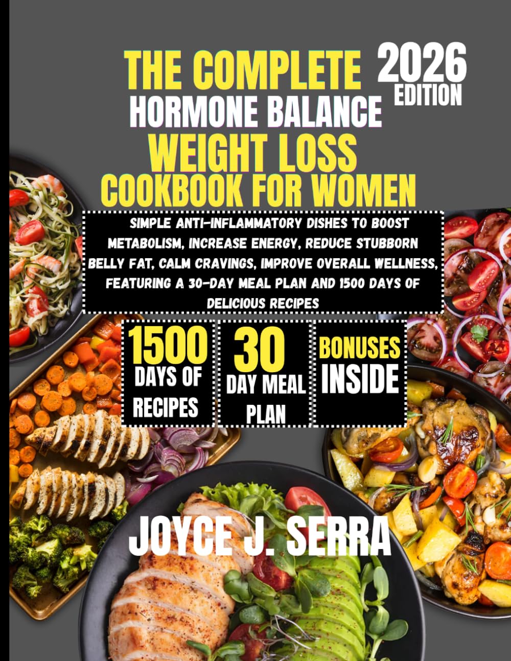 The Complete Hormone Balance Weight Loss Cookbook for Women 2026 (The Joyce J. Serra Kitchen Collection)