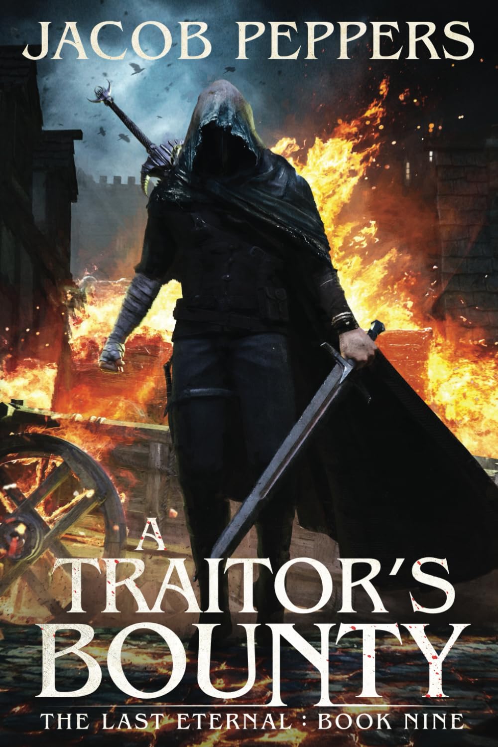 A Traitor's Bounty: Book Nine of The Last Eternal: 9