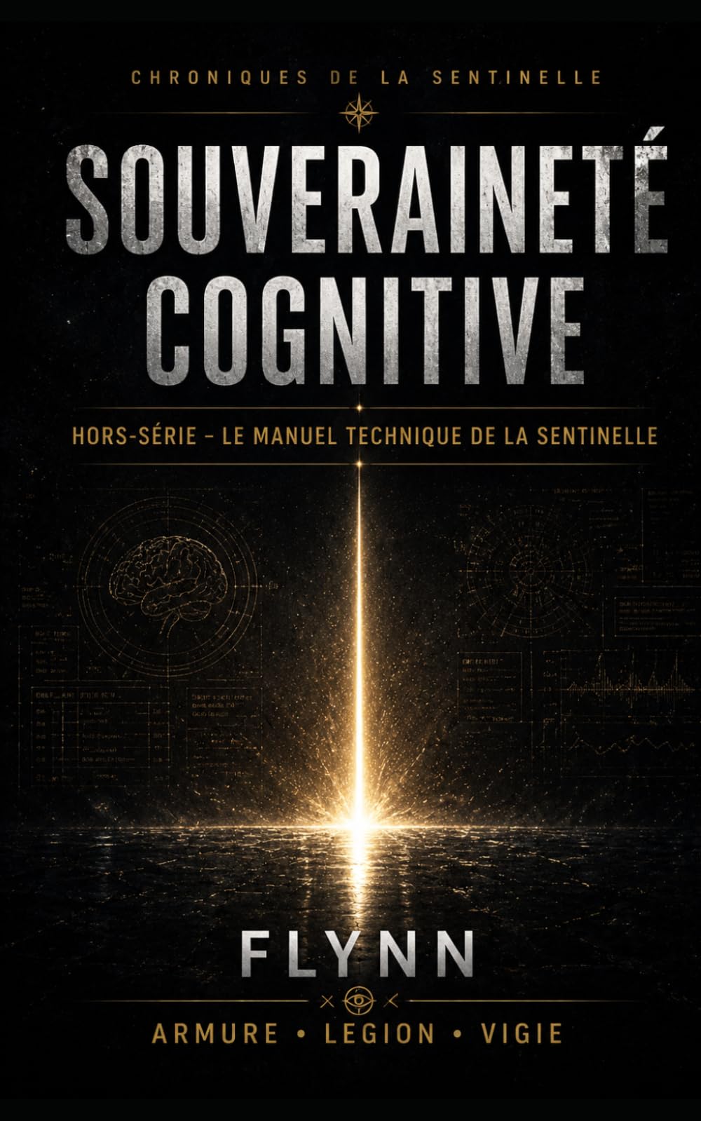 Souveraineté Cognitive: Hors-Série — Le Manuel Technique de la Sentinelle