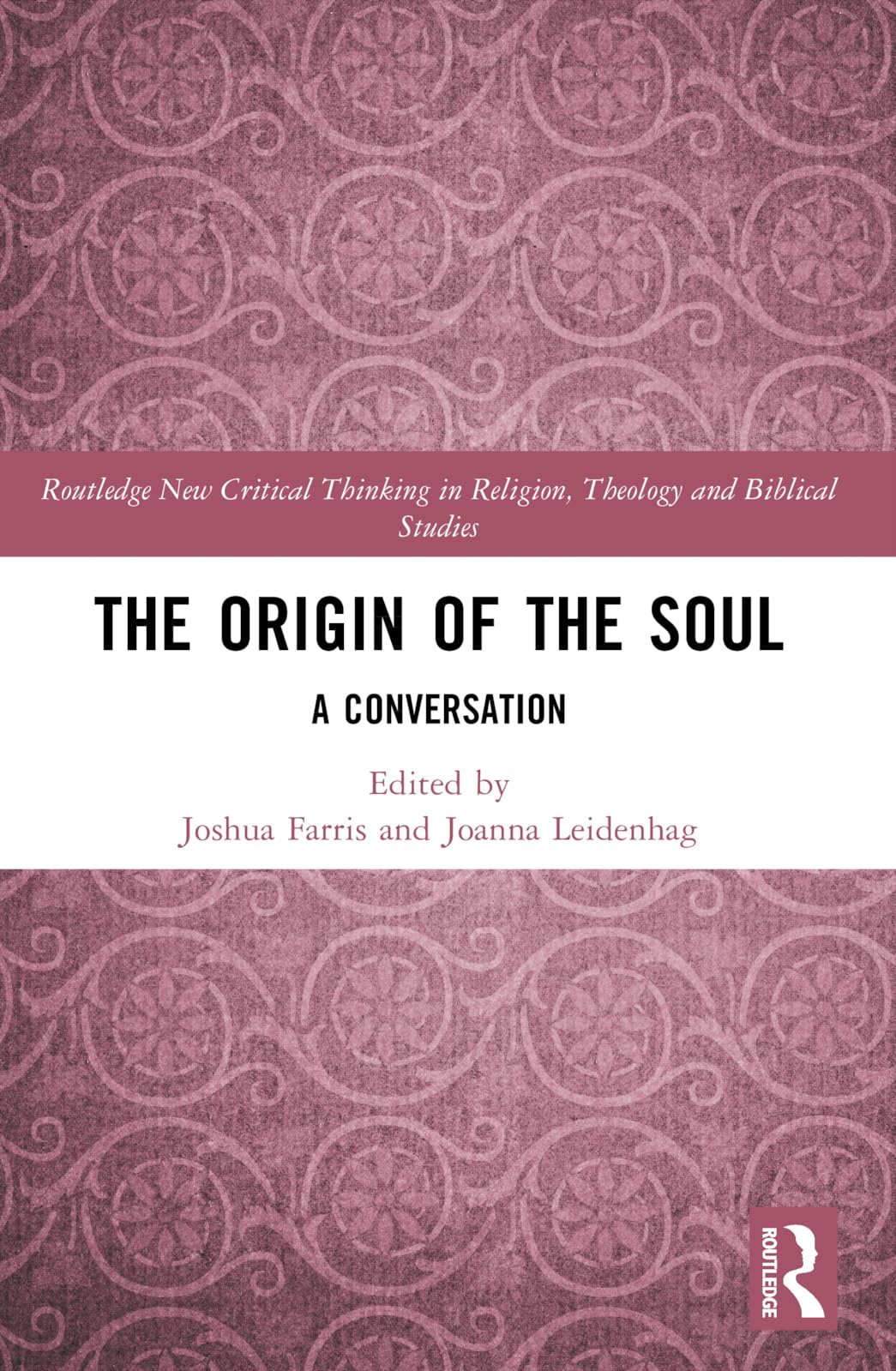 The Origin of the Soul: A Conversation (Routledge New Critical Thinking in Religion, Theology and Biblical Studies)