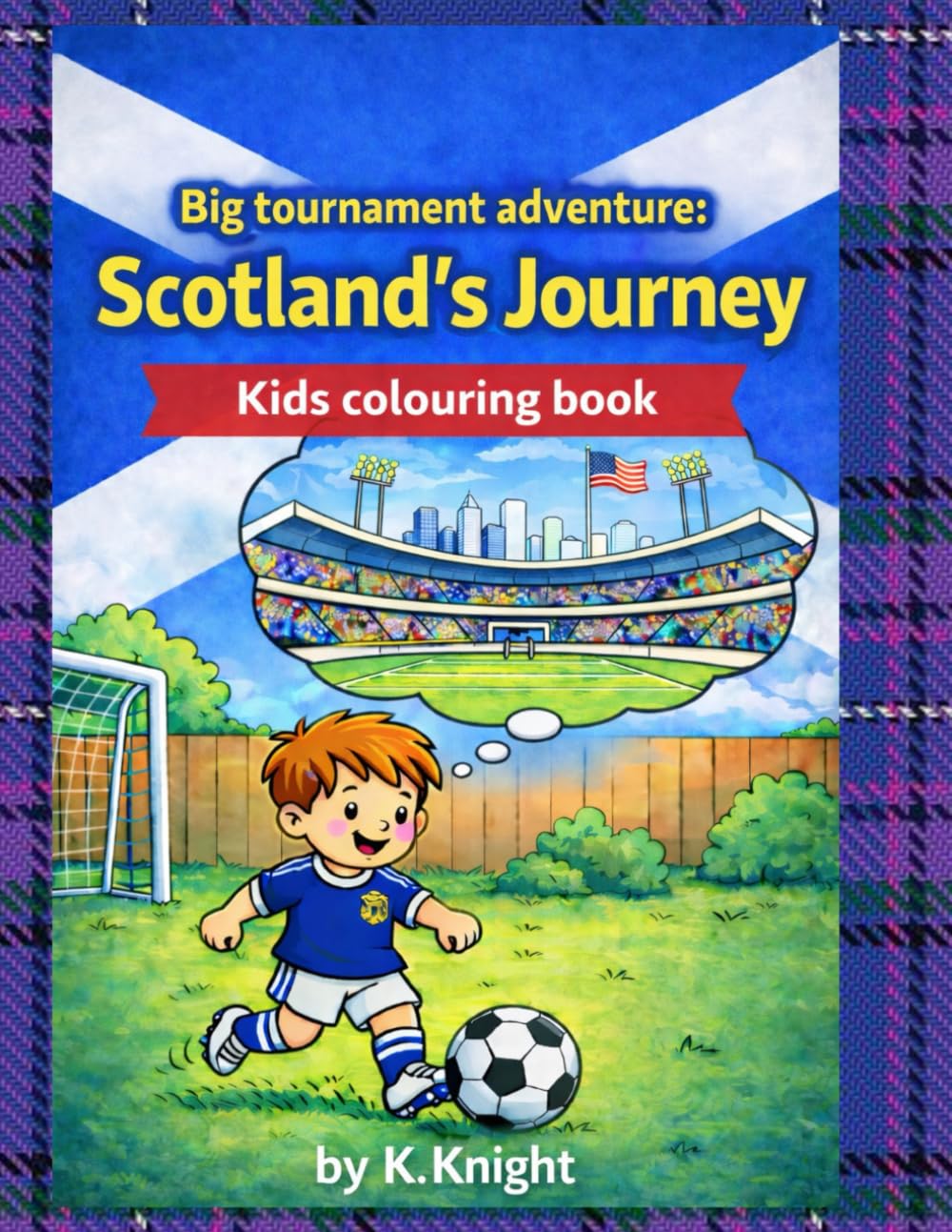 Big tournament adventure: Scotland's journey: Kids colouring book