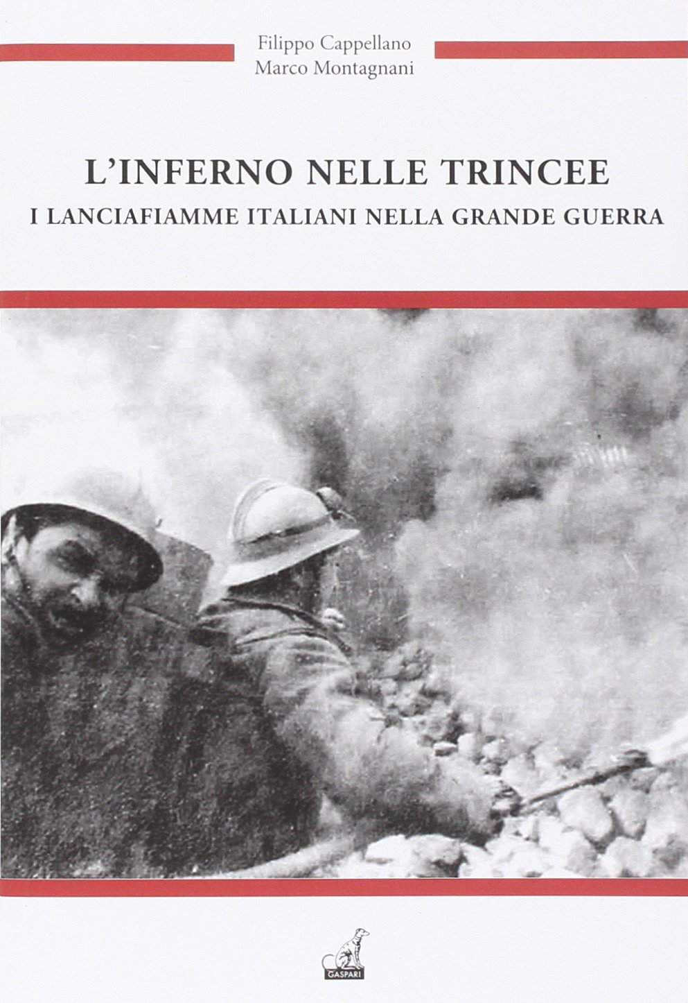 L'inferno nelle trincee. I Lancia fiamme italiani nella grande guerra