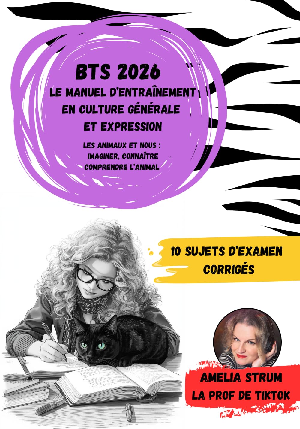 BTS 2026 Le manuel d'entraînement en Culture Générale et Expression: « Les animaux et nous : imaginer, connaître, comprendre l’animal »