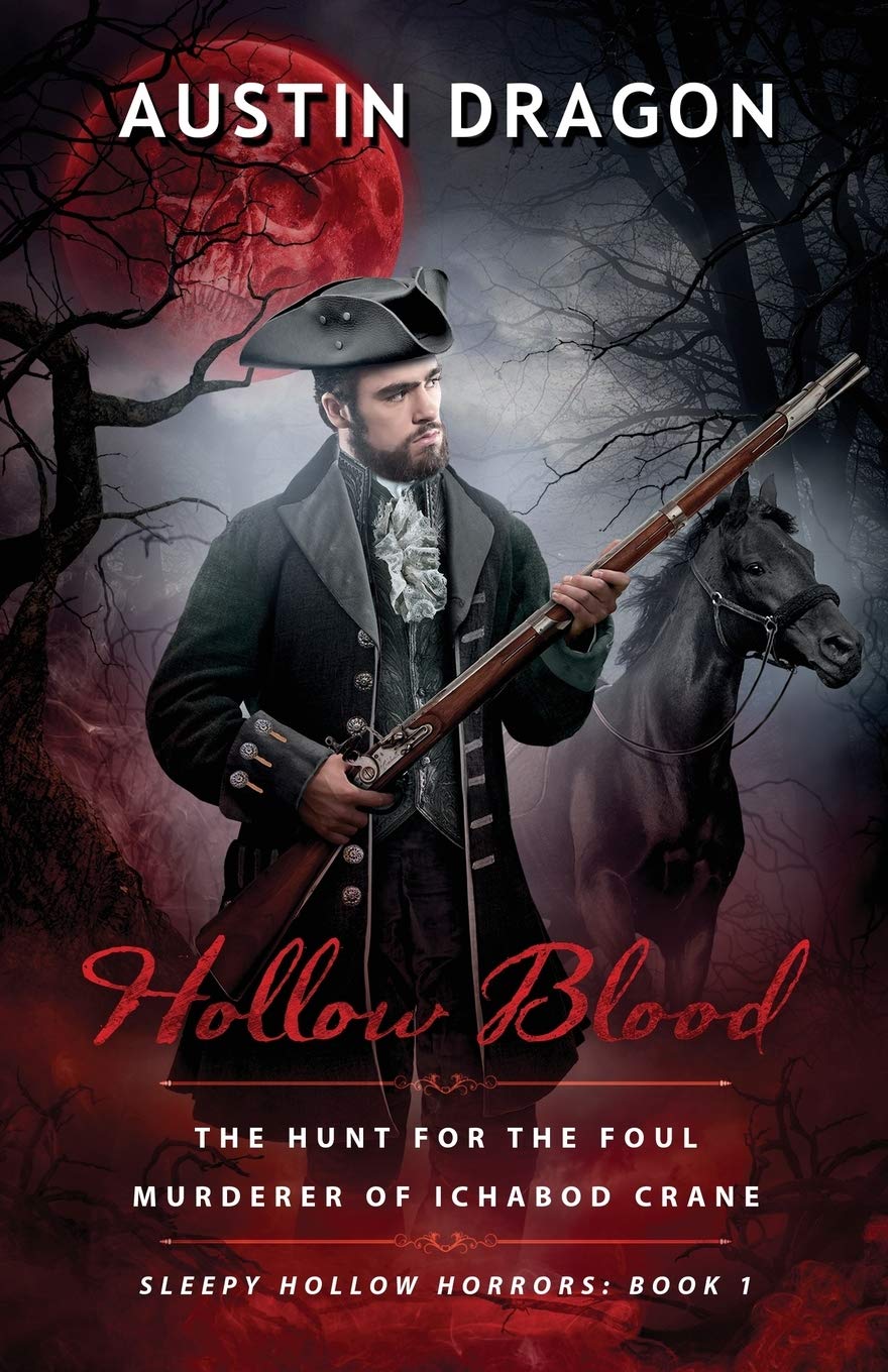 Hollow Blood (Sleepy Hollow Horrors, Book 1): The Hunt For the Foul Murderer of Ichabod Crane