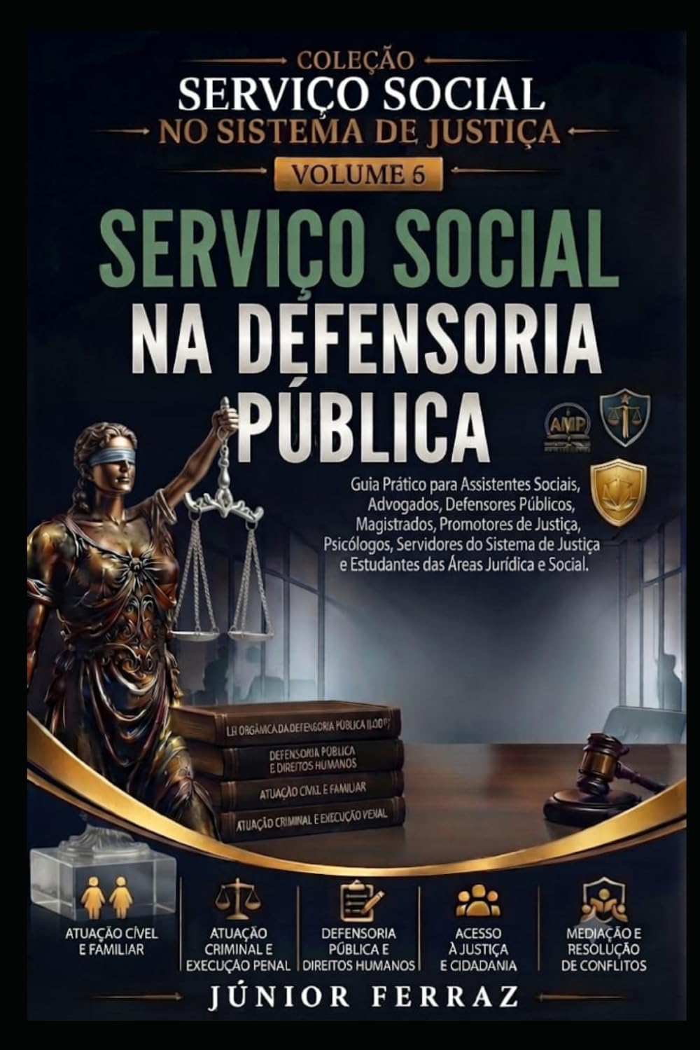 SERVIÇO SOCIAL NA DEFENSORIA PÚBLICA: Guia Prático para Assistentes Sociais, Defensores Públicos, Advogados, Magistrados, Promotores de Justiça, ... Social (SERVIÇO SOCIAL NO SISTEMA DE JUSTIÇA)