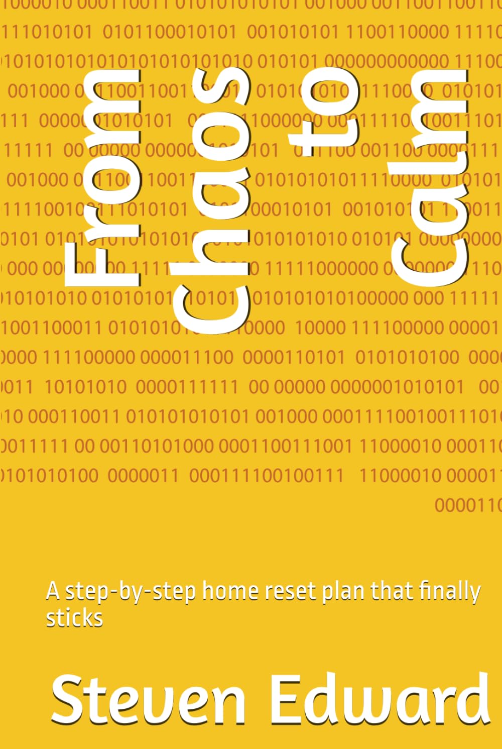 From Chaos to Calm: A step-by-step home reset plan that finally sticks (Decluttering Collection)