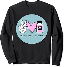 Peace Love Vaccinate Nurse Doctor Vaccine for Vaccinated Sweatshirt