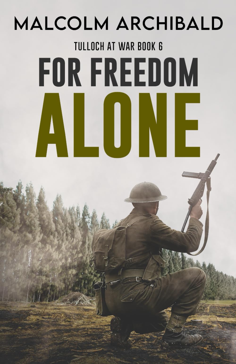 For Freedom Alone (Tulloch at War)