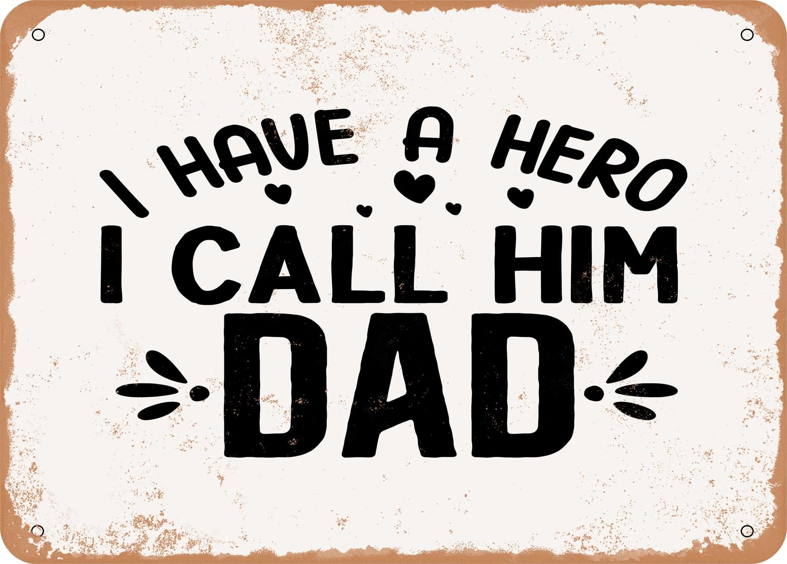 Miaomansenstore Metal Sign - I Have A Hero I Call Him Dad - Vintage Look Sign Home Decor