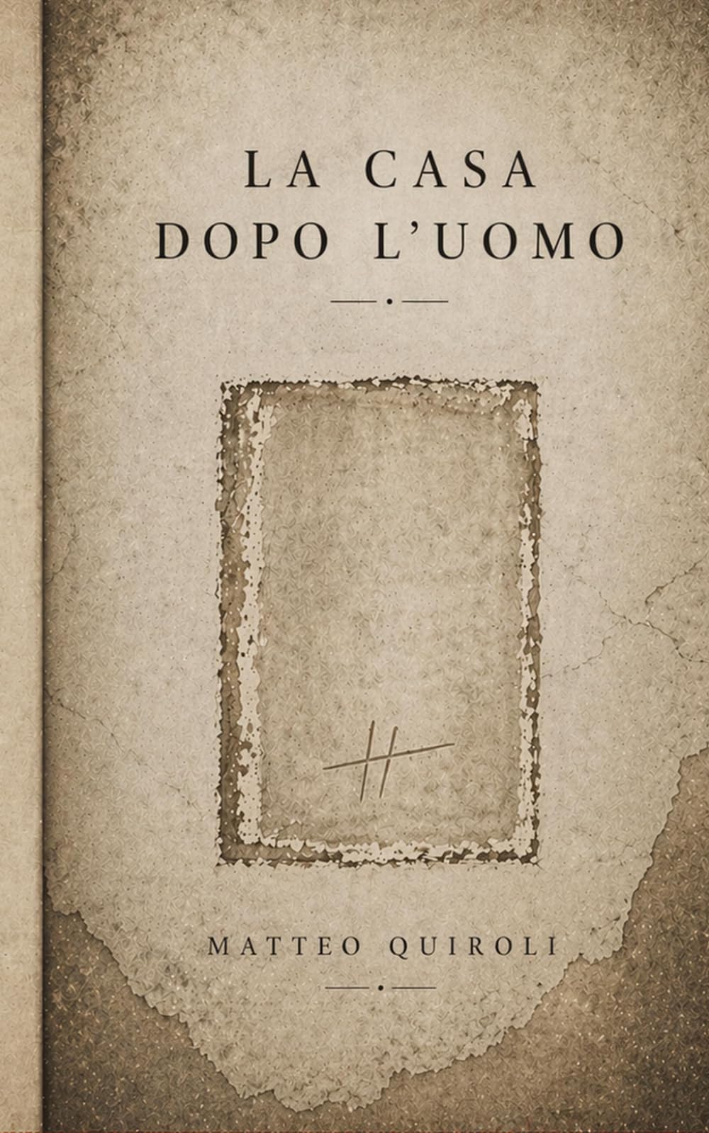 La casa dopo l’uomo