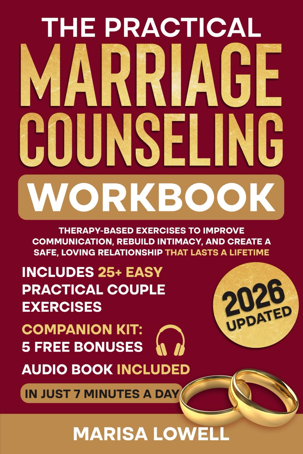 The Practical Marriage Counseling Workbook: Therapy-Based Exercises to Improve Communication, Rebuild Intimacy, and Create a Safe, Loving Relationship That Lasts a Lifetime
