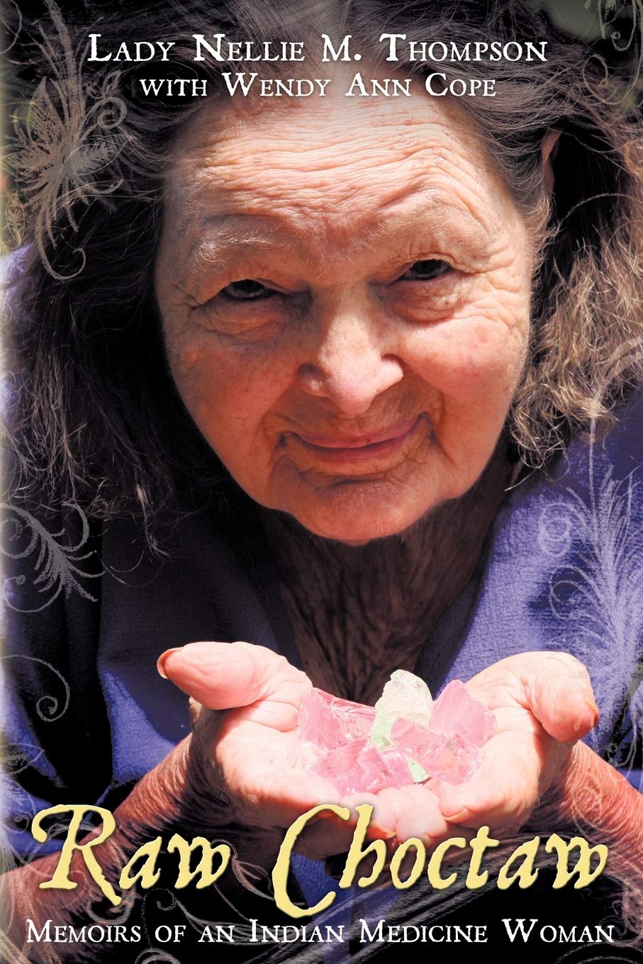 Raw Choctaw: Memoirs of an Indian Medicine Woman