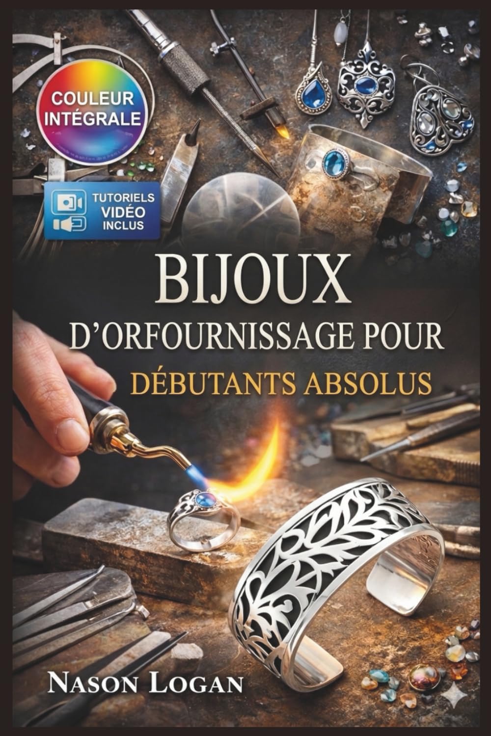BIJOUX D'ORFOURNISSAGE POUR DÉBUTANTS ABSOLUS: Guide entièrement illustré avec instructions étape par étape pour créer des bagues, pendentifs, ... pour les débutants | Tutoriels vidéo inclus