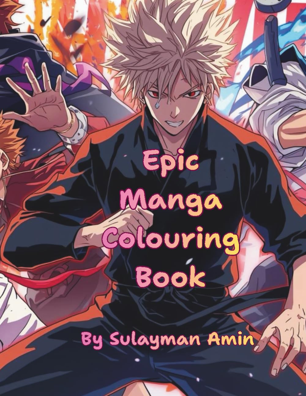 Epic Manga Colouring Book: Bold Japanese-Inspired Anime Art, Fantasy Heroes & Stress-Relief Illustrations for Teens & Adults (Coloring Activity Books For Kids)