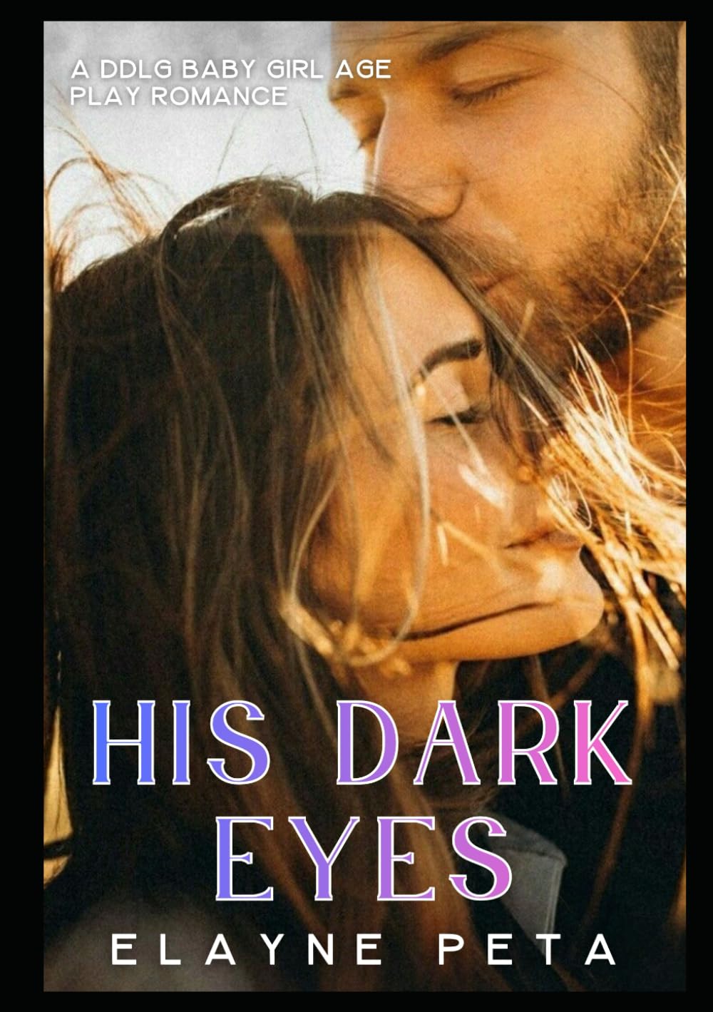 His Dark Eyes: A DDLG Baby Girl Age Play Romance